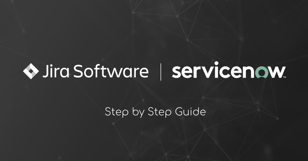 Integrating Jira and ServiceNow in less than 10
                                                        minutes!
